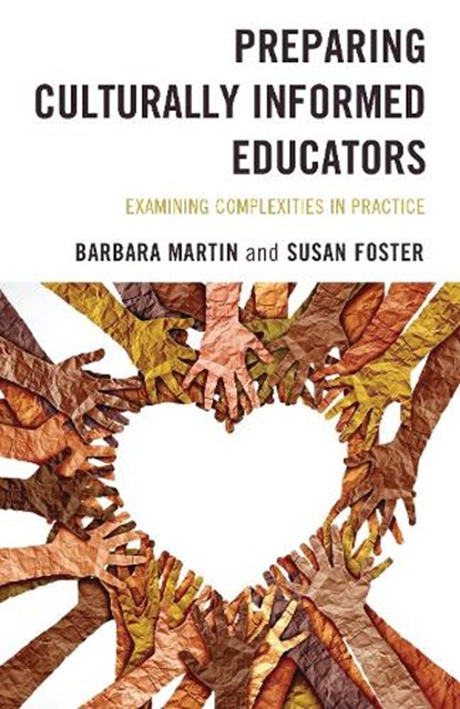 Preparing Culturally Informed Educators, Barbara Martin ; Susan Foster - Paperback - 9781475871548