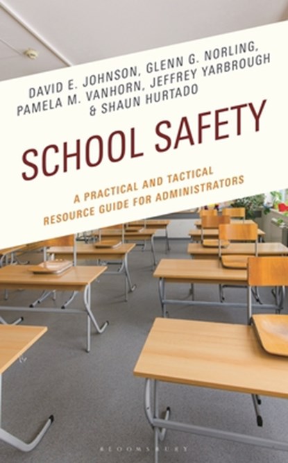 School Safety, David E. Johnson ; Glenn G. Norling ; Pamela M. VanHorn ; Jeffrey Yarbrough - Paperback - 9781475874907