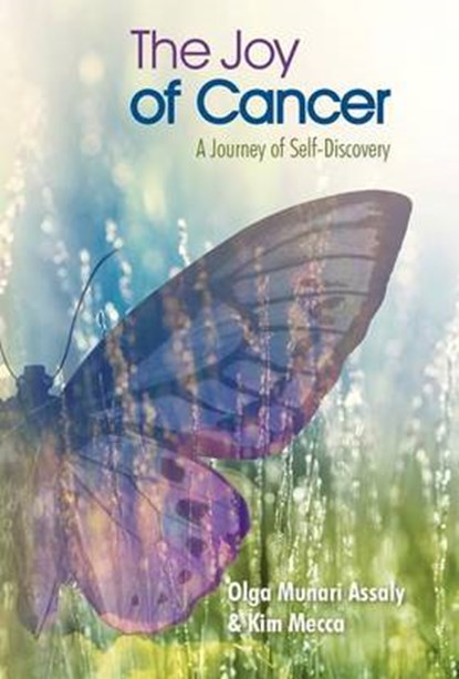 The Joy of Cancer, ASSALY,  Olga Munari ; Mecca, Kim - Gebonden - 9781475951950