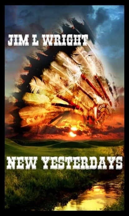 New Yesterdays, Jim Wright - Ebook - 9781476012889