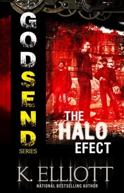 Godsend 7: The Halo Effect, K Elliott - Ebook - 9781476014555
