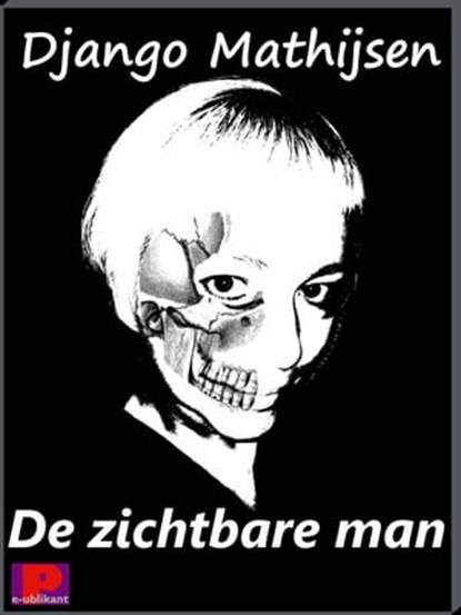 De zichtbare man, Django Mathijsen - Ebook - 9781476024844