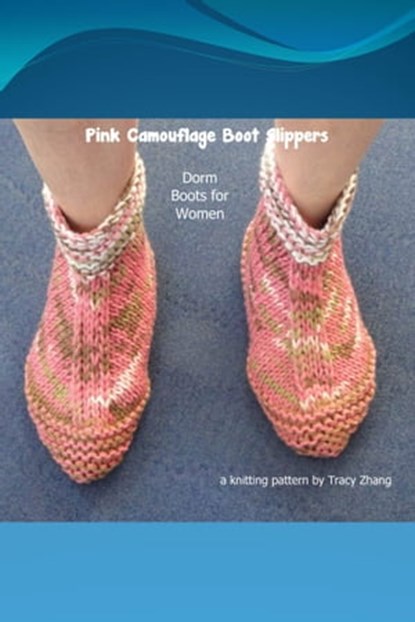 Pink Camouflage Boot Slippers Knitting Pattern, Tracy Zhang - Ebook - 9781476034102