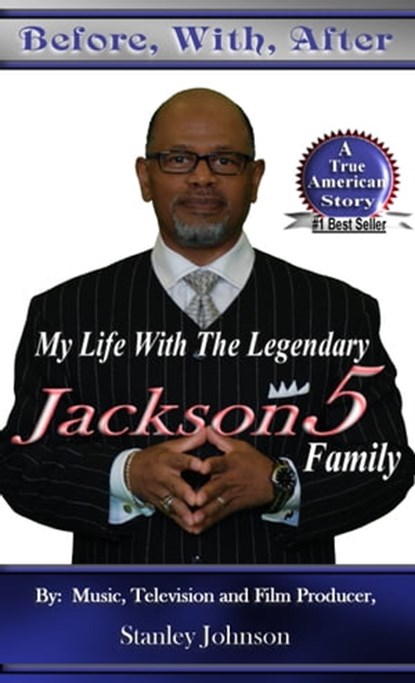 Before, With, After, My Life With The Legendary Jackson5 Family, Stanley Johnson - Ebook - 9781476054490