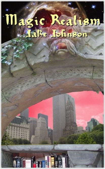 Jake's Monthly- Magic Realism Anthology, Jake Johnson - Ebook - 9781476075679