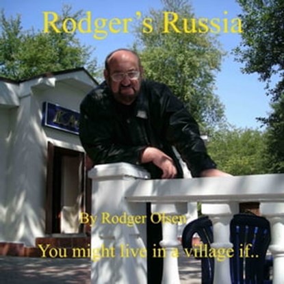 Rodger's Russia, Rodger Olsen - Ebook - 9781476079523