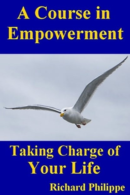A Course In Empowerment, Richard Philippe - Ebook - 9781476087306