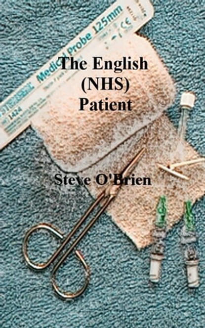 The English (NHS) Patient, Steve O'Brien - Ebook - 9781476089256