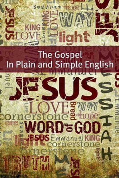 The Gospels of the New Testament In Plain and Simple English, BookCaps - Ebook - 9781476095202