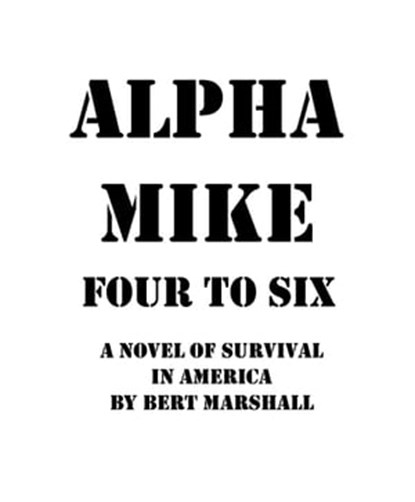 Alpha Mike: Four to Six, Bert Marshall - Ebook - 9781476118048