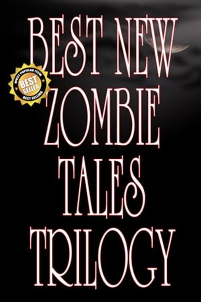 Best New Zombie Tales Trilogy (Vol. 1, 2 & 3), James Roy Daley - Ebook - 9781476129303