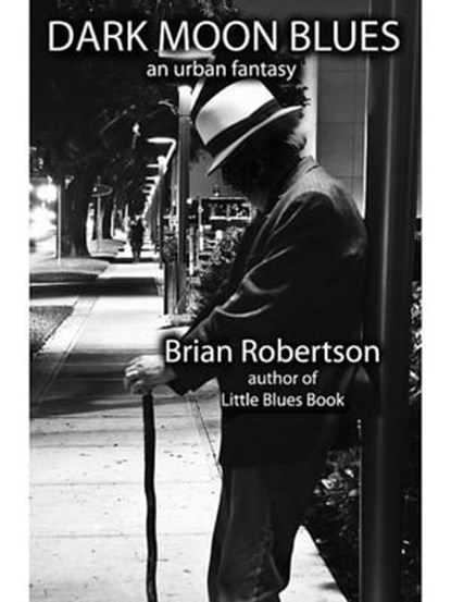 Dark Moon Blues, Brian Robertson - Ebook - 9781476129617