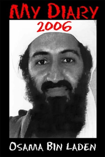 MY DIARY 2006 Osama bin Laden, David Craig - Ebook - 9781476137759