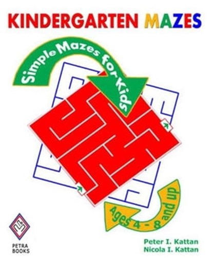 Kindergarten Mazes: Simple Mazes for Kids, Peter Kattan - Ebook - 9781476143804