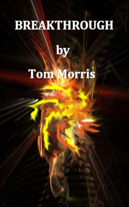 Breakthrough, Tom Morris - Ebook - 9781476151458