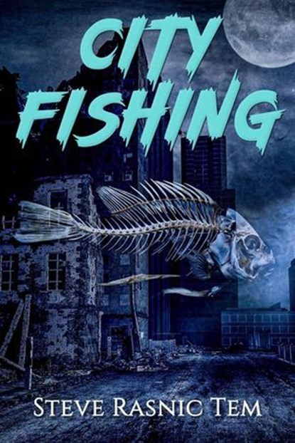 City Fishing, Steve Rasnic Tem - Ebook - 9781476160061