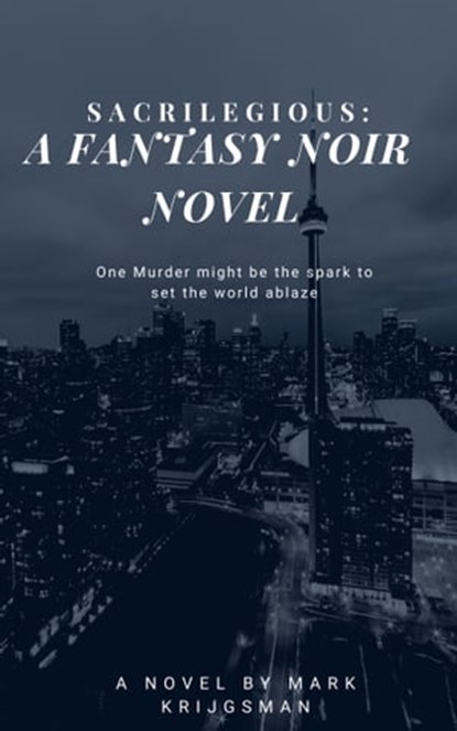 Sacreligous: A Fantasy Noir Novel., Mark Krijgsman - Ebook - 9781476221397