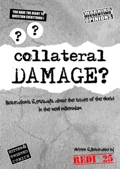 Collateral Damage: Illustrations and essays about the state of the world in the new millennium., Redi 25 - Ebook - 9781476222929