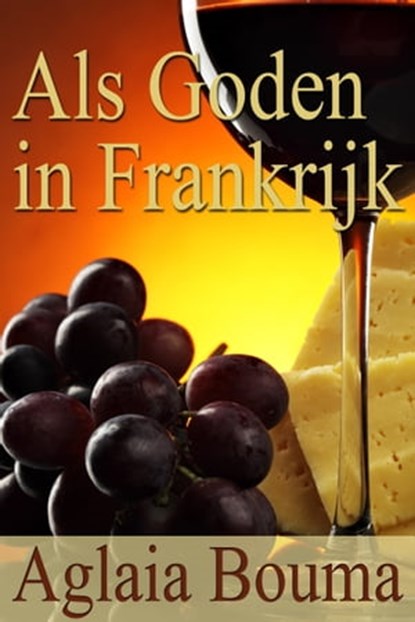 Als goden in Frankrijk, Aglaia Bouma - Ebook - 9781476246178