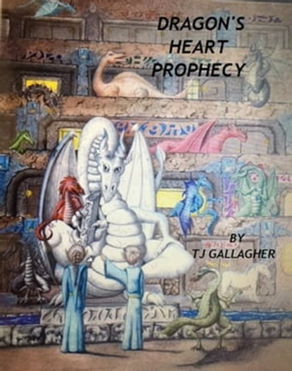 Dragon's Heart Prophecy, Thomas James Gallagher - Ebook - 9781476249278