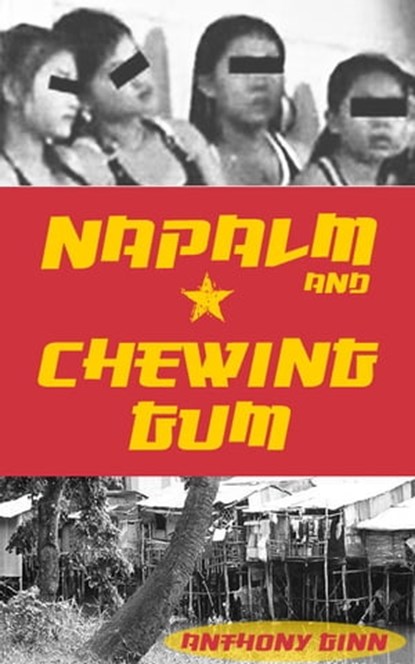 Napalm and Chewing Gum, Anthony Ginn - Ebook - 9781476256870