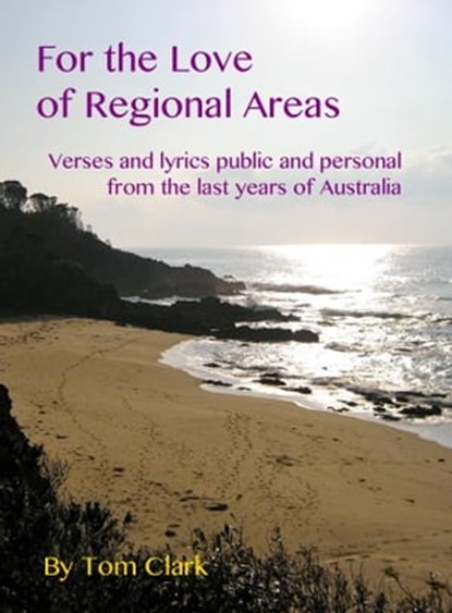 For the Love of Regional Areas, Tom Clark - Ebook - 9781476267715