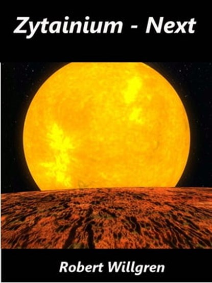 Zytainium - Next, Robert Henry Willgren - Ebook - 9781476270616