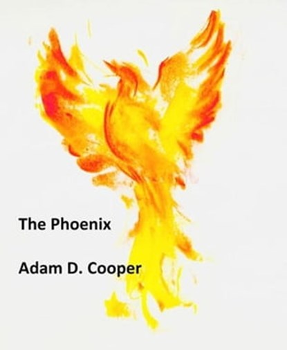 The Phoenix, Adam D. Cooper - Ebook - 9781476294391