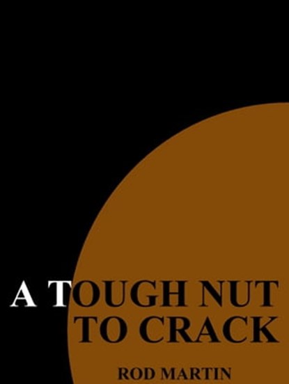 a Tough Nut to Crack, Rod Martin - Ebook - 9781476305912