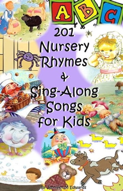 201 Nursery Rhymes & Sing-Along Songs for Kids, Jennifer M Edwards - Ebook - 9781476306483