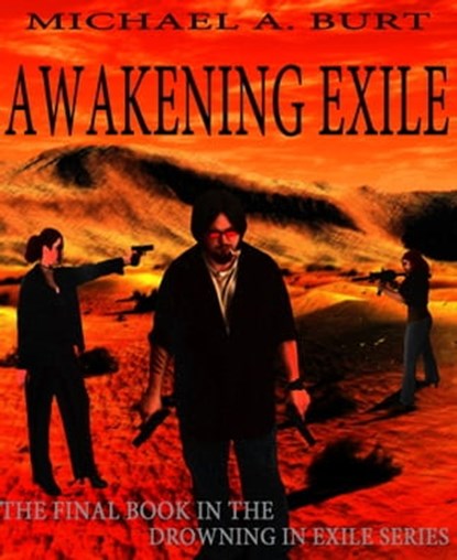 Awakening Exile, Michael A. Burt - Ebook - 9781476310381