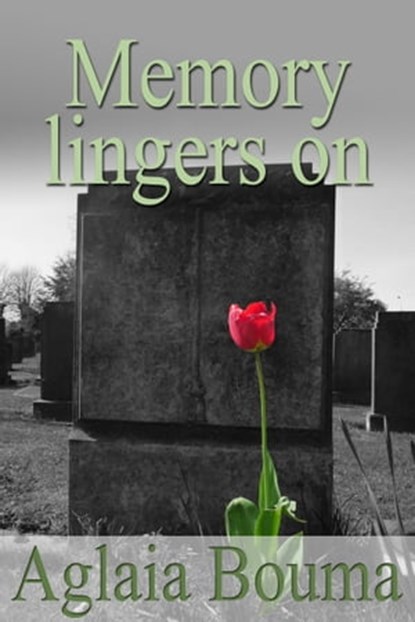 Memory Lingers On, Aglaia Bouma - Ebook - 9781476310572