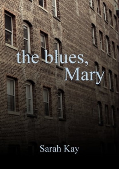 The Blues, Mary, Sarah Kay - Ebook - 9781476310756