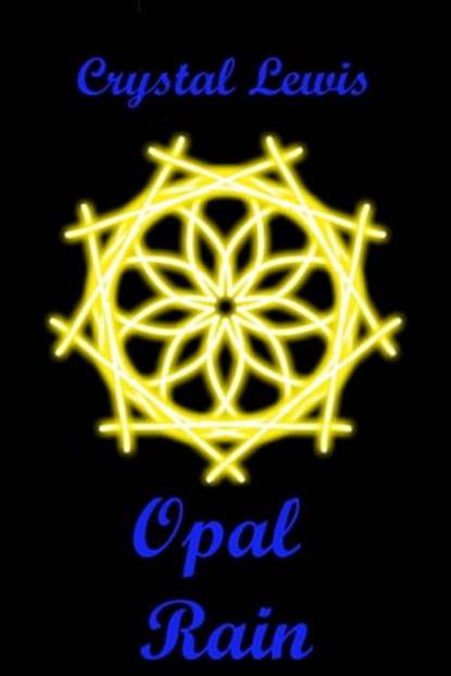 Opal Rain, Crystal Lewis - Ebook - 9781476314525