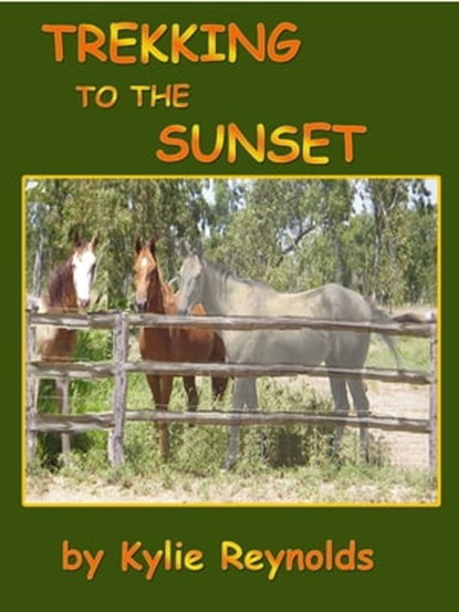 Trekking To The Sunset, Kylie Reynolds - Ebook - 9781476328447