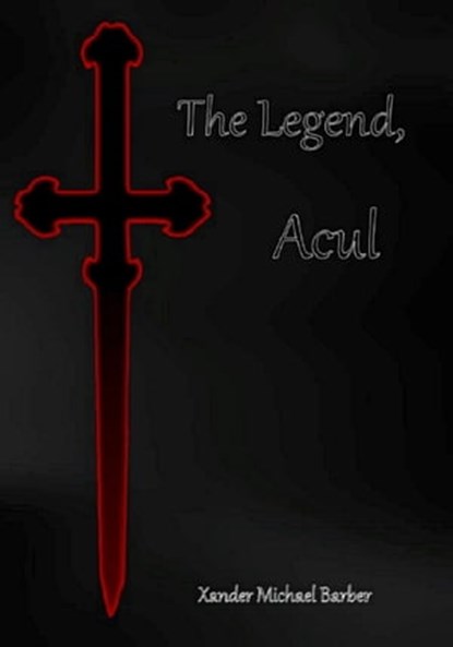 The Legend, Acul, Xander Michael Barber - Ebook - 9781476338941