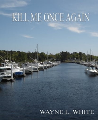 Kill Me Once Again, Wayne White - Ebook - 9781476370194