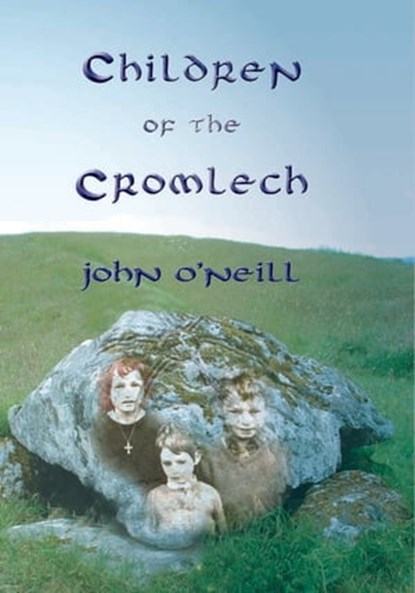 Children of the Cromlech, John O'Neill - Ebook - 9781476382524