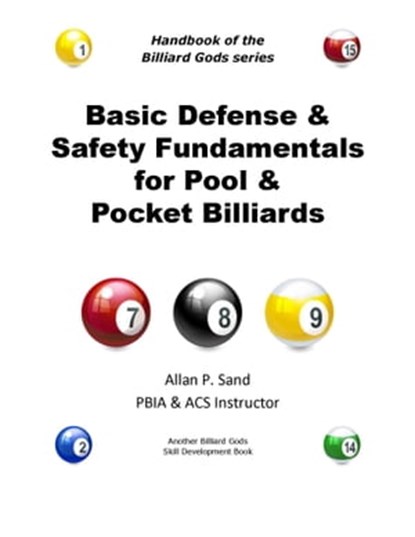 Basic Defense & Safety Fundamentals for Pool & Pocket Billiards, Allan P. Sand - Ebook - 9781476388410