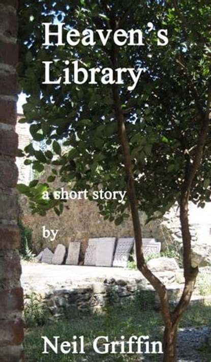 Heaven's Library, Neil Griffin - Ebook - 9781476406220
