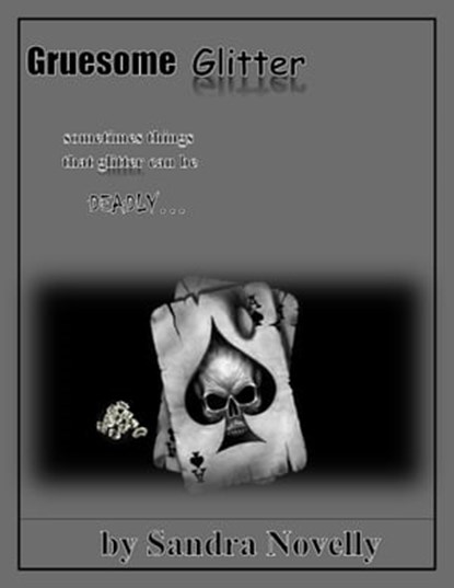 Gruesome Glitter, Sandra Novelly - Ebook - 9781476411200
