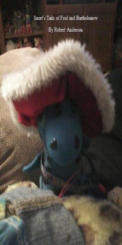 Snort's Tails of Fred and Bartholomew, Robert Anderson - Ebook - 9781476427089