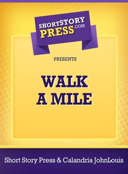 Walk a Mile, Short Story Press - Ebook - 9781476440095