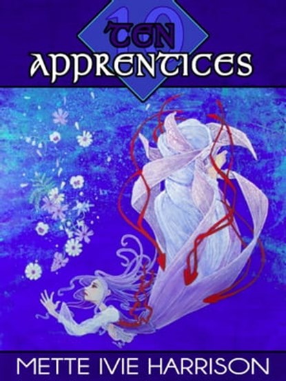 Ten Apprentices, Mette Ivie Harrison - Ebook - 9781476476148