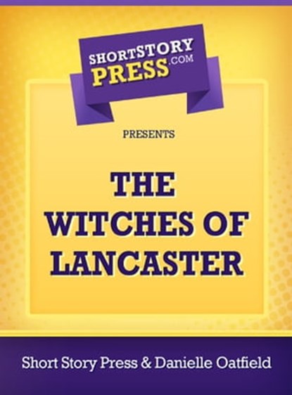 The Witches Of Lancaster, Danielle Oatfield - Ebook - 9781476483191