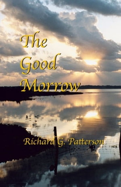The Good Morrow, Richard Patterson - Ebook - 9781476486413