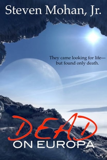 Dead on Europa, Steven Mohan, Jr. - Ebook - 9781476487588