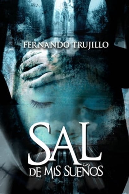 Sal de mis sueños, Fernando Trujillo - Ebook - 9781476489452