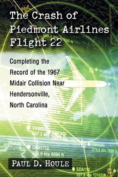 The Crash of Piedmont Airlines Flight 22, Paul D. Houle - Paperback - 9781476662244
