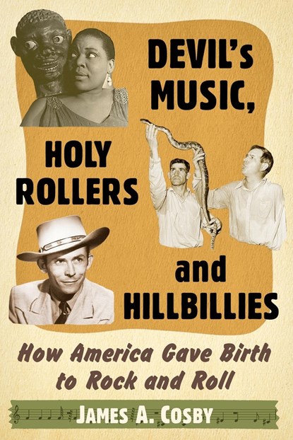 Devil's Music, Holy Rollers and Hillbillies, James A. Cosby - Paperback - 9781476662299